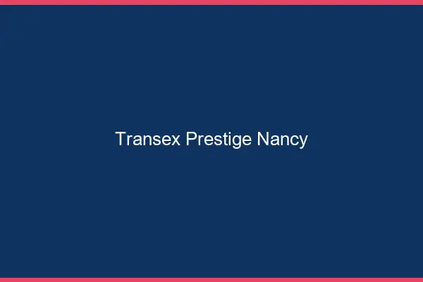 Transex Prestige Nancy