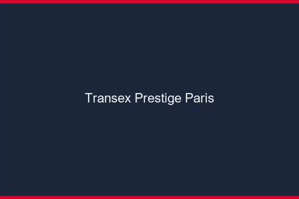 Transex Prestige Paris