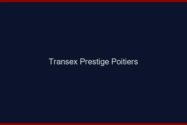 Transex Prestige Poitiers