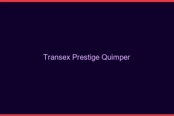 Transex Prestige Quimper