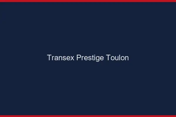 Transex Prestige Toulon