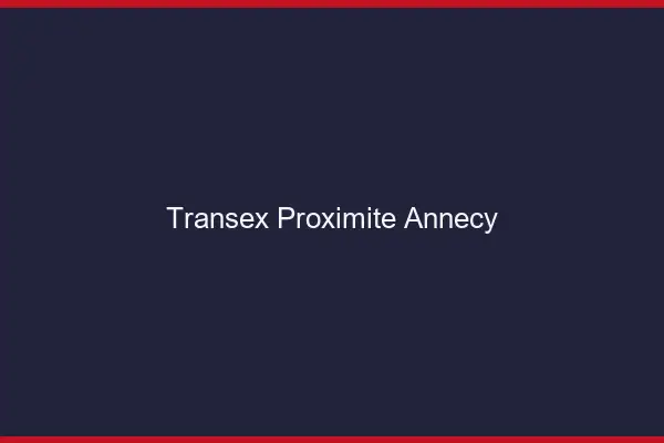 Transex Proximité Annecy
