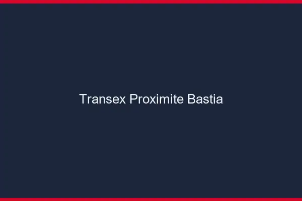 Transex Proximité Bastia