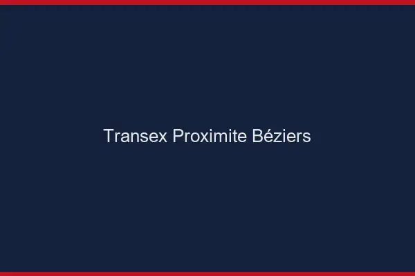 Transex Proximité Béziers