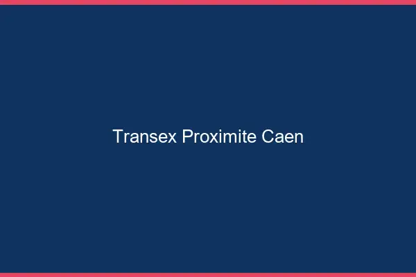 Transex Proximité Caen