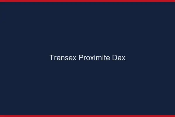 Transex Proximité Dax