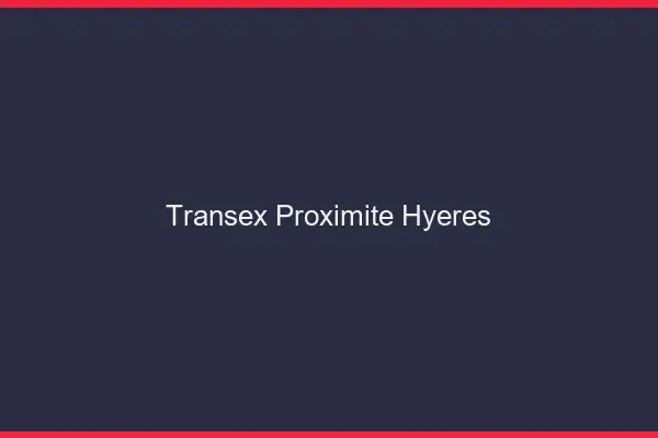 Transex Proximité Hyères