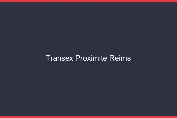 Transex Proximité Reims