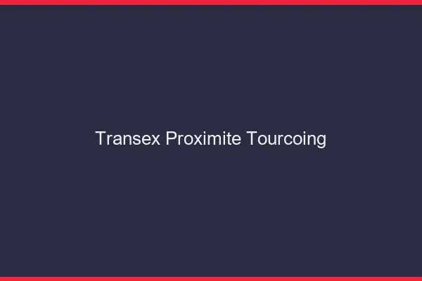 Transex Proximité Tourcoing