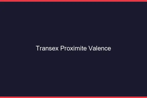 Transex Proximité Valence