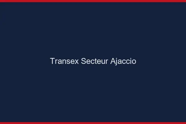 Transex Secteur Ajaccio