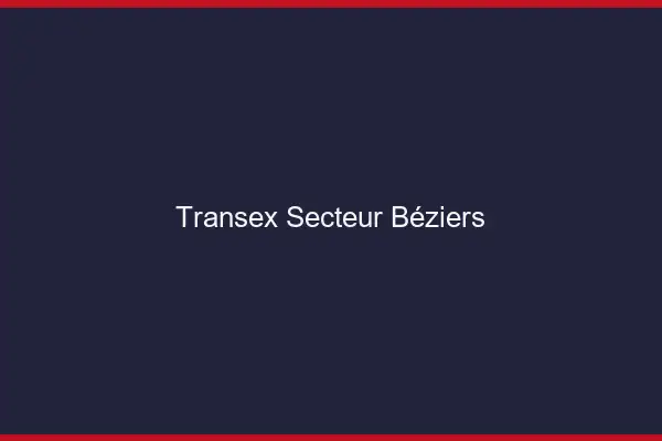 Transex Secteur Béziers