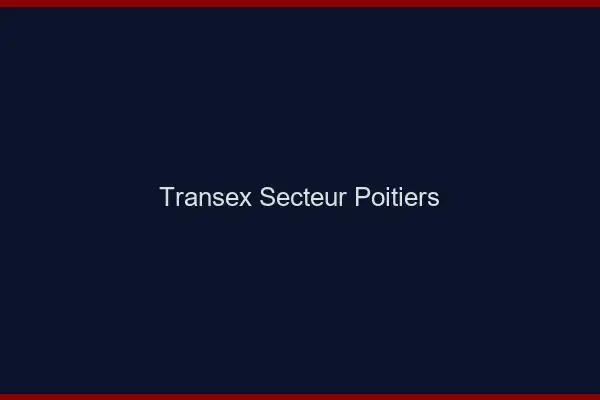 Transex Secteur Poitiers