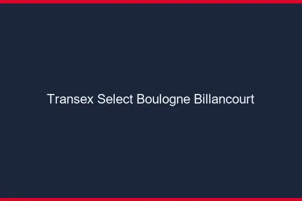 Transex Select Boulogne-Billancourt