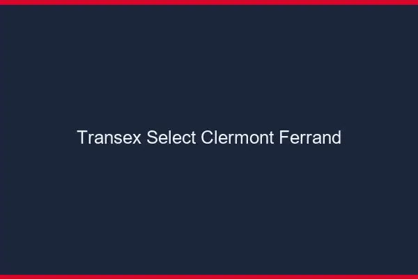 Transex Select Clermont-Ferrand