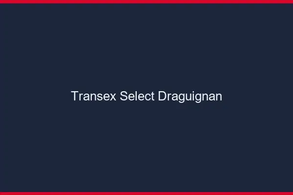 Transex Select Draguignan