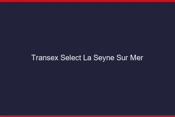 Transex Select La Seyne-sur-Mer