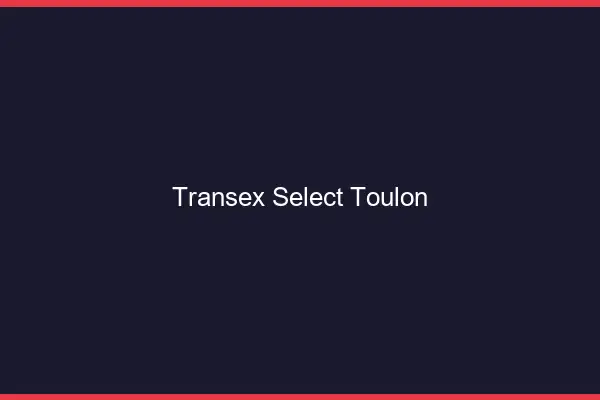 Transex Select Toulon