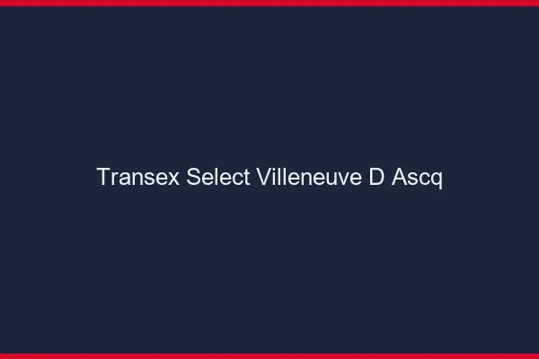 Transex Select Villeneuve-d'Ascq