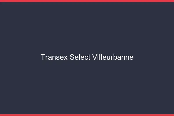 Transex Select Villeurbanne