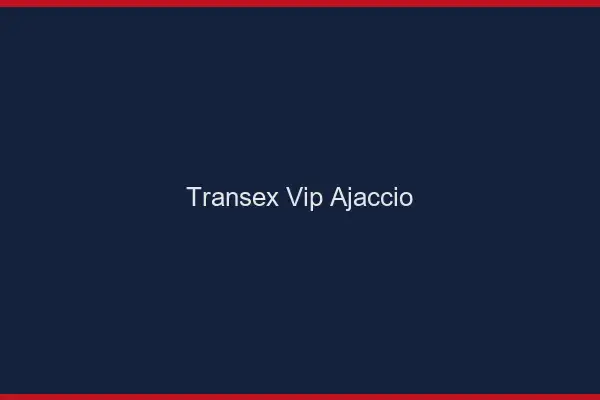 Transex VIP Ajaccio