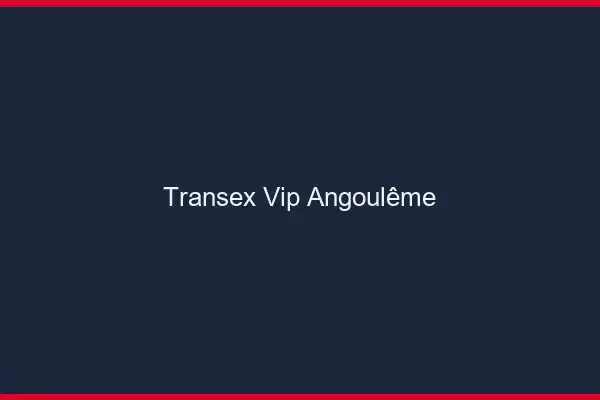 Transex VIP Angoulême