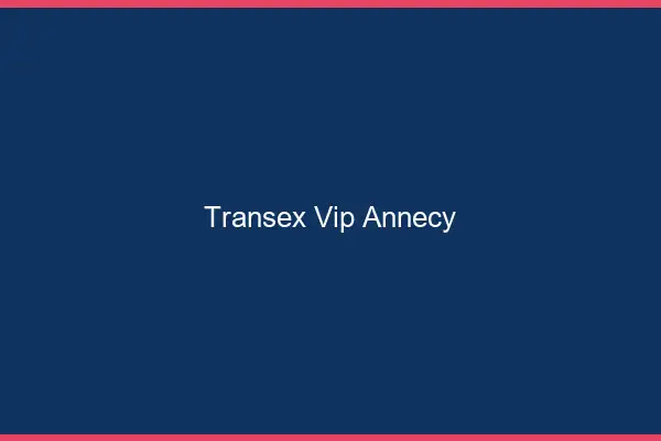 Transex VIP Annecy