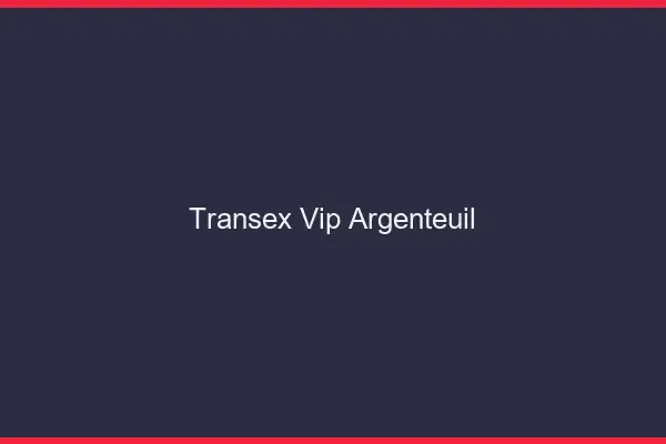 Transex VIP Argenteuil