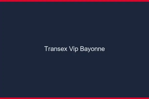 Transex VIP Bayonne