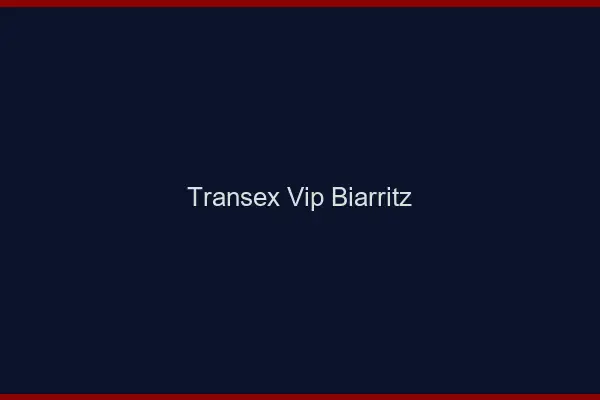 Transex VIP Biarritz