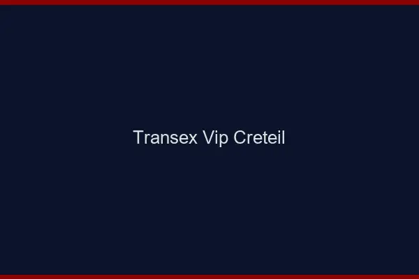 Transex VIP Créteil