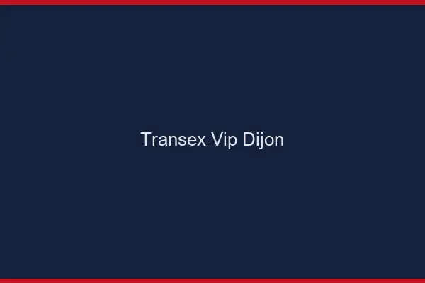 Transex VIP Dijon