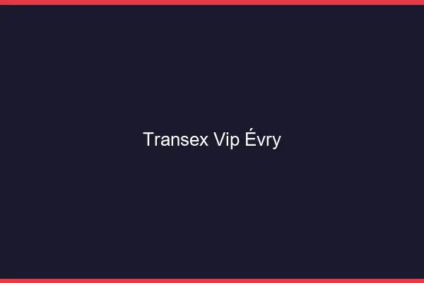 Transex VIP Évry