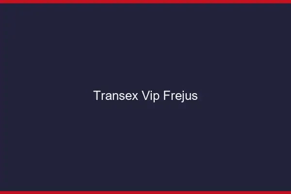 Transex VIP Fréjus