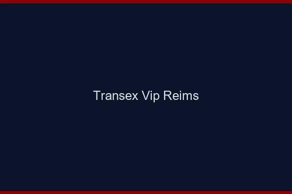 Transex VIP Reims