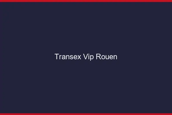 Transex VIP Rouen