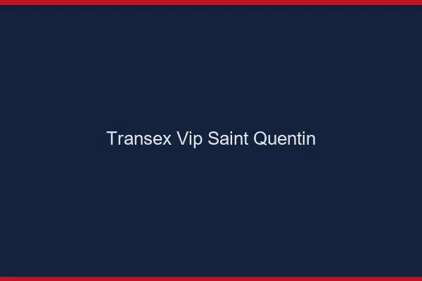 Transex VIP Saint-Quentin