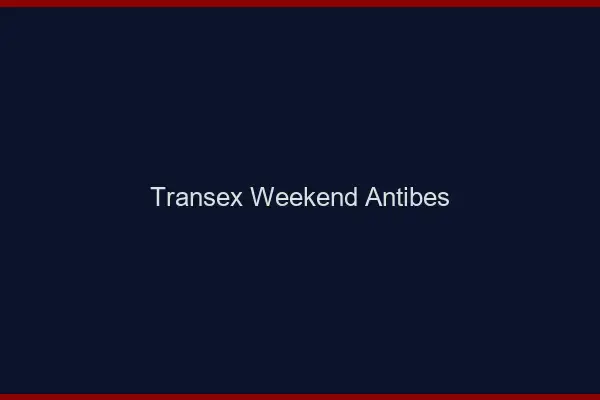 Transex Weekend Antibes