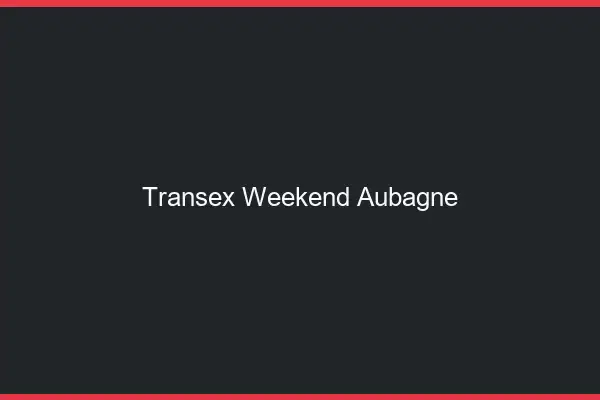 Transex Weekend Aubagne