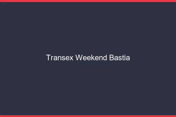Transex Weekend Bastia