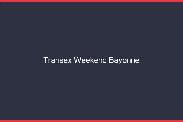 Transex Weekend Bayonne