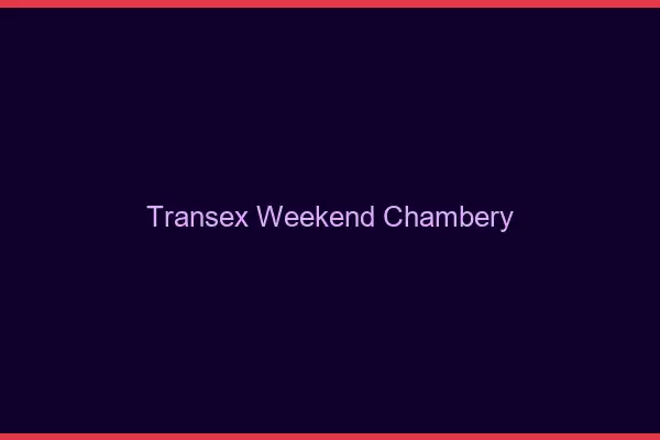 Transex Weekend Chambéry