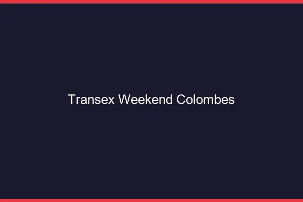 Transex Weekend Colombes