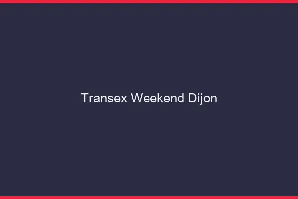 Transex Weekend Dijon