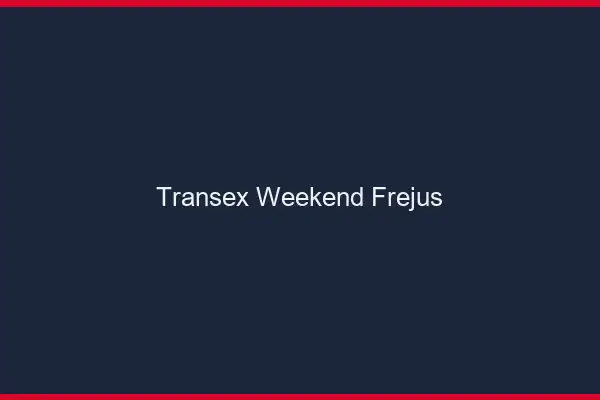 Transex Weekend Fréjus