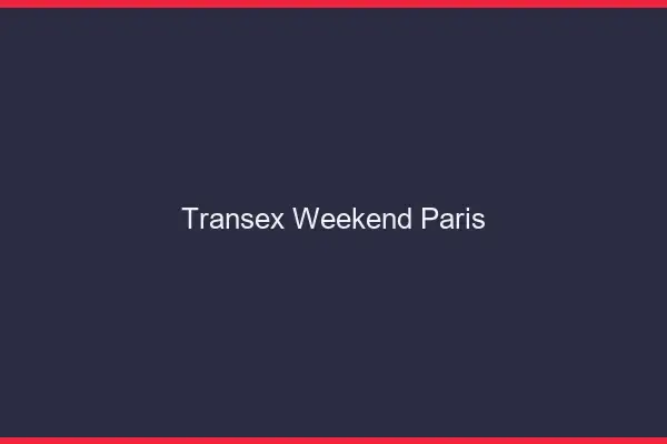 Transex Weekend Paris