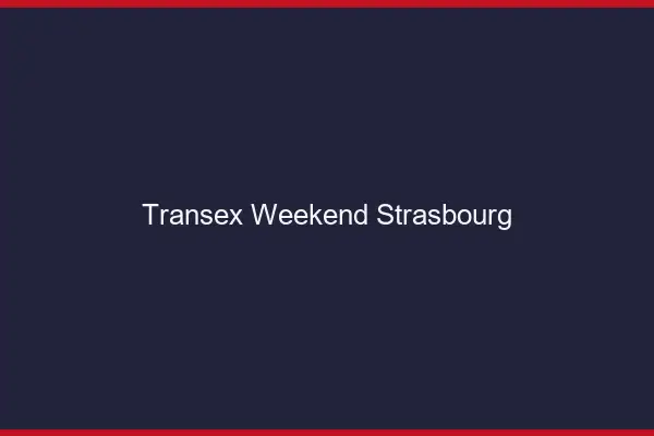 Transex Weekend Strasbourg