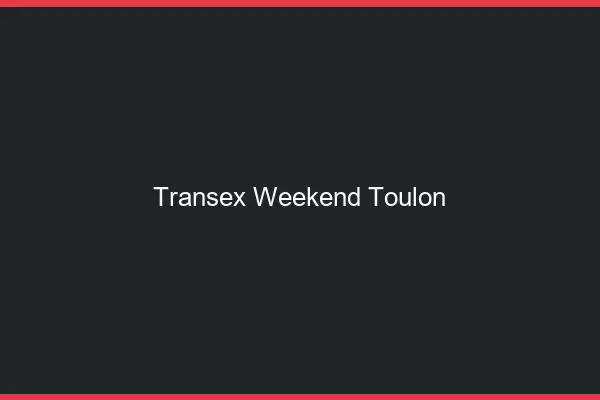 Transex Weekend Toulon