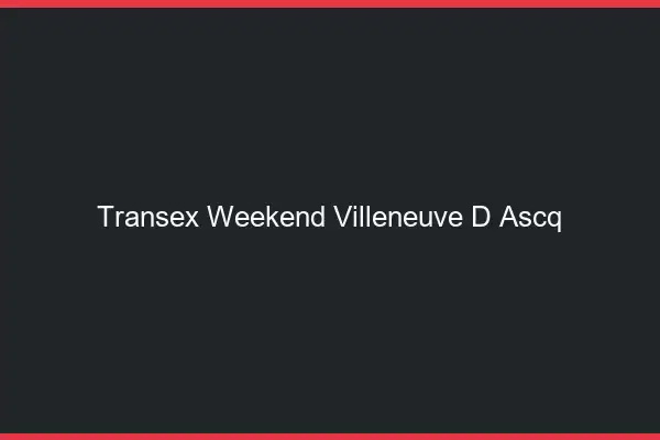 Transex Weekend Villeneuve-d'Ascq