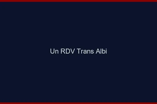 Un RDV Trans Albi